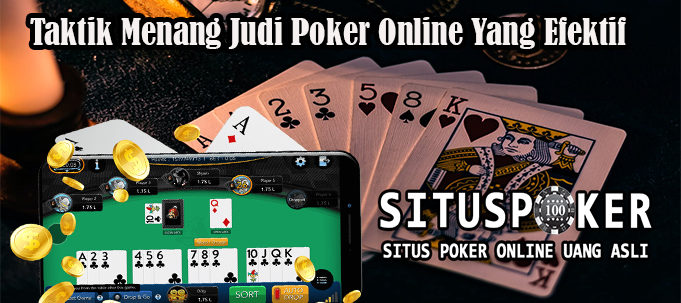 Taktik Menang Judi Poker Online Yang Efektif